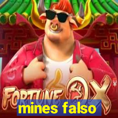 mines falso